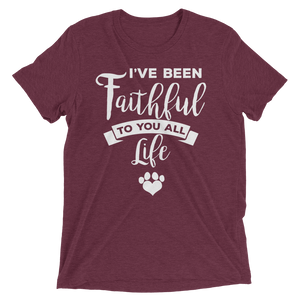 I've Been Faithfull to you all life Short sleeve t-shirt