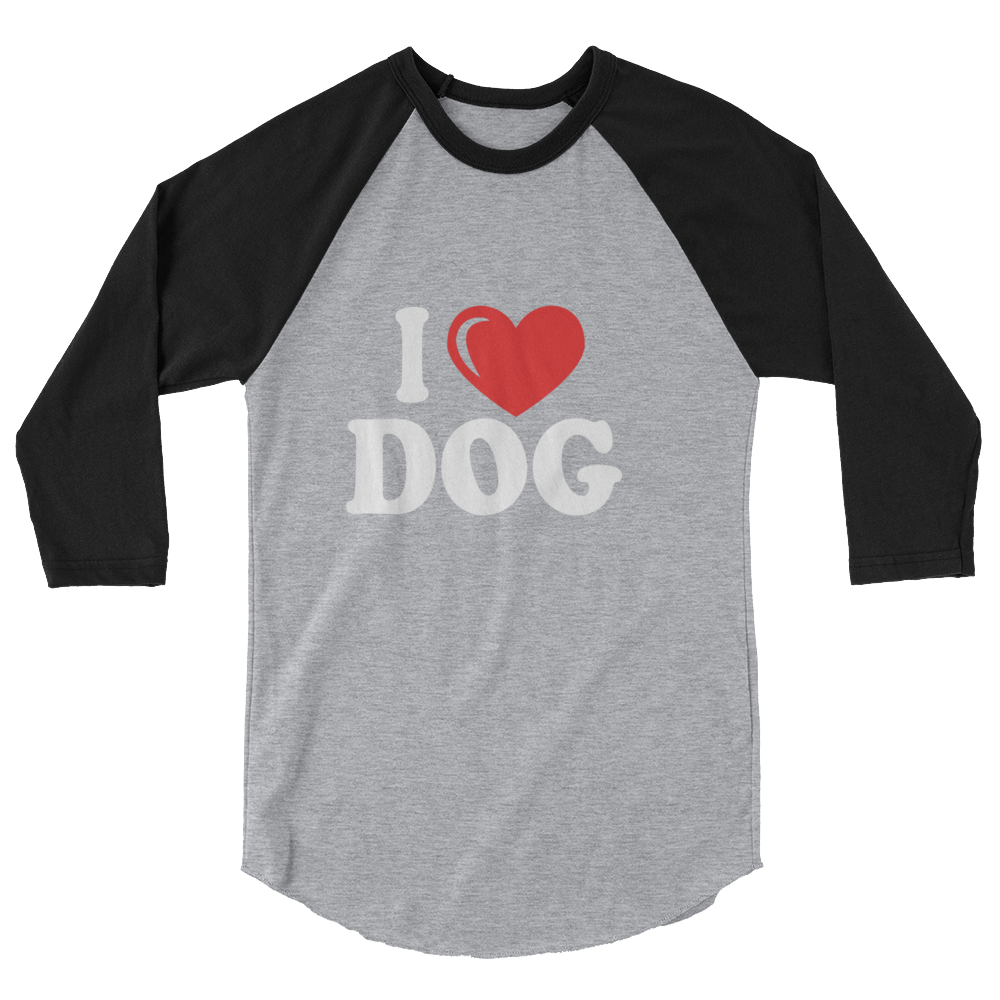 I Love My Dog 3/4 sleeve raglan shirt