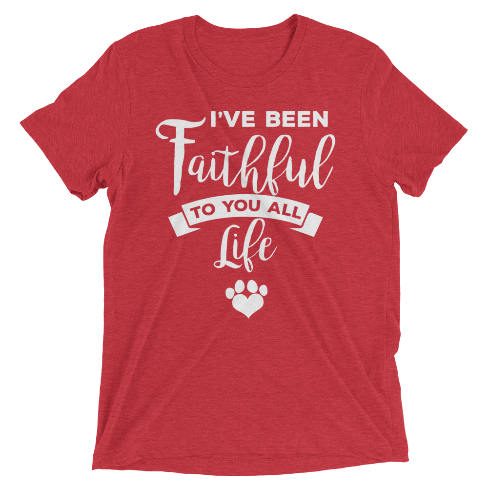 I've Been Faithfull to you all life Short sleeve t-shirt