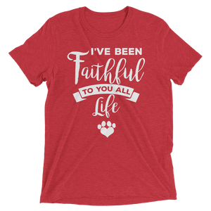 I've Been Faithfull to you all life Short sleeve t-shirt